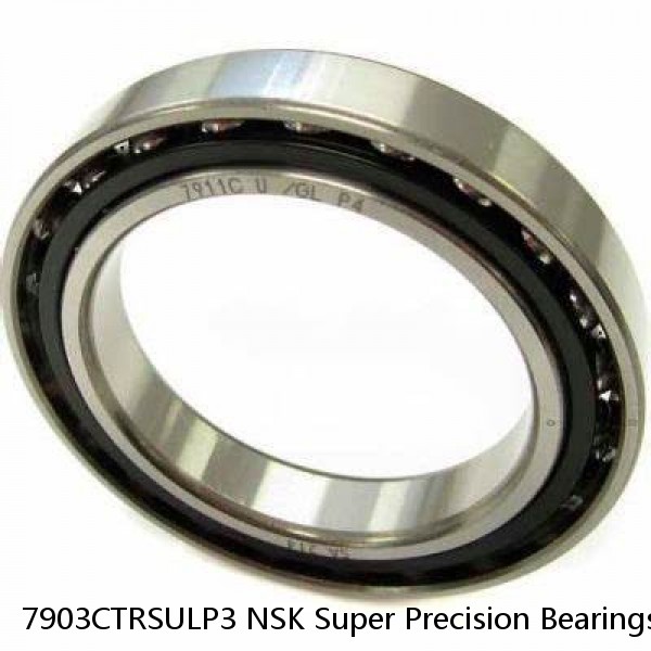 7903CTRSULP3 NSK Super Precision Bearings