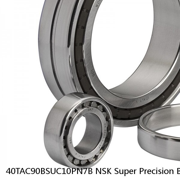 40TAC90BSUC10PN7B NSK Super Precision Bearings