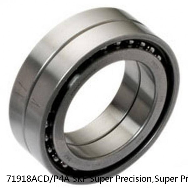 71918ACD/P4A SKF Super Precision,Super Precision Bearings,Super Precision Angular Contact,71900 Series,25 Degree Contact Angle