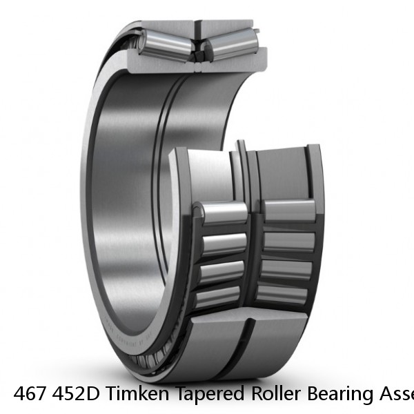 467 452D Timken Tapered Roller Bearing Assembly