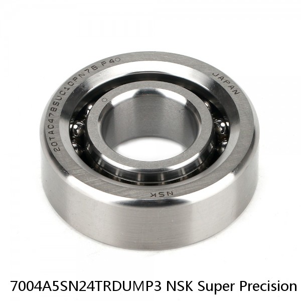 7004A5SN24TRDUMP3 NSK Super Precision Bearings