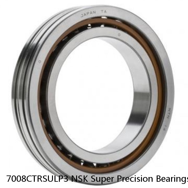 7008CTRSULP3 NSK Super Precision Bearings