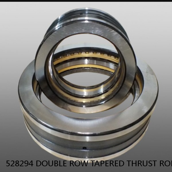 528294 DOUBLE ROW TAPERED THRUST ROLLER BEARINGS