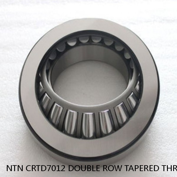 NTN CRTD7012 DOUBLE ROW TAPERED THRUST ROLLER BEARINGS