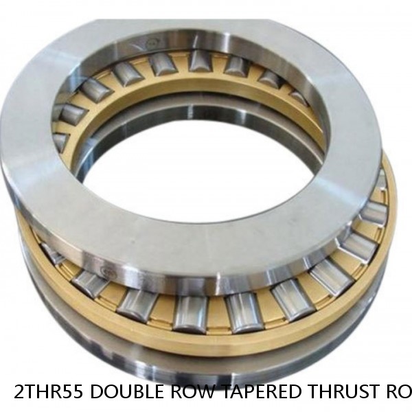 2THR55 DOUBLE ROW TAPERED THRUST ROLLER BEARINGS