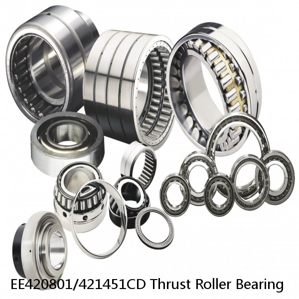 EE420801/421451CD Thrust Roller Bearing