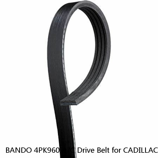 BANDO 4PK960 A/C Drive Belt for CADILLAC CHEVY SILVERADO TAHOE GMC SIERRA 1500