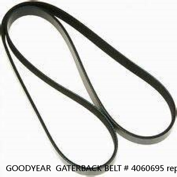 GOODYEAR  GATERBACK BELT # 4060695 replace GATES K060695--DAYCO 5060695